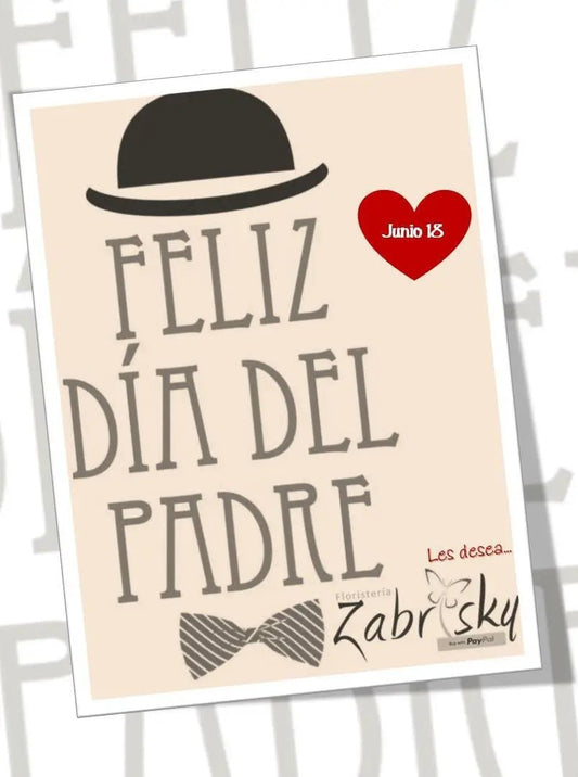 JUNIO 18 DÍA DEL PADRE (2017) - Floristería Zabrisky