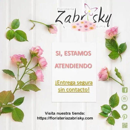 SI, ESTAMOS ATENDIENDO - Floristería Zabrisky
