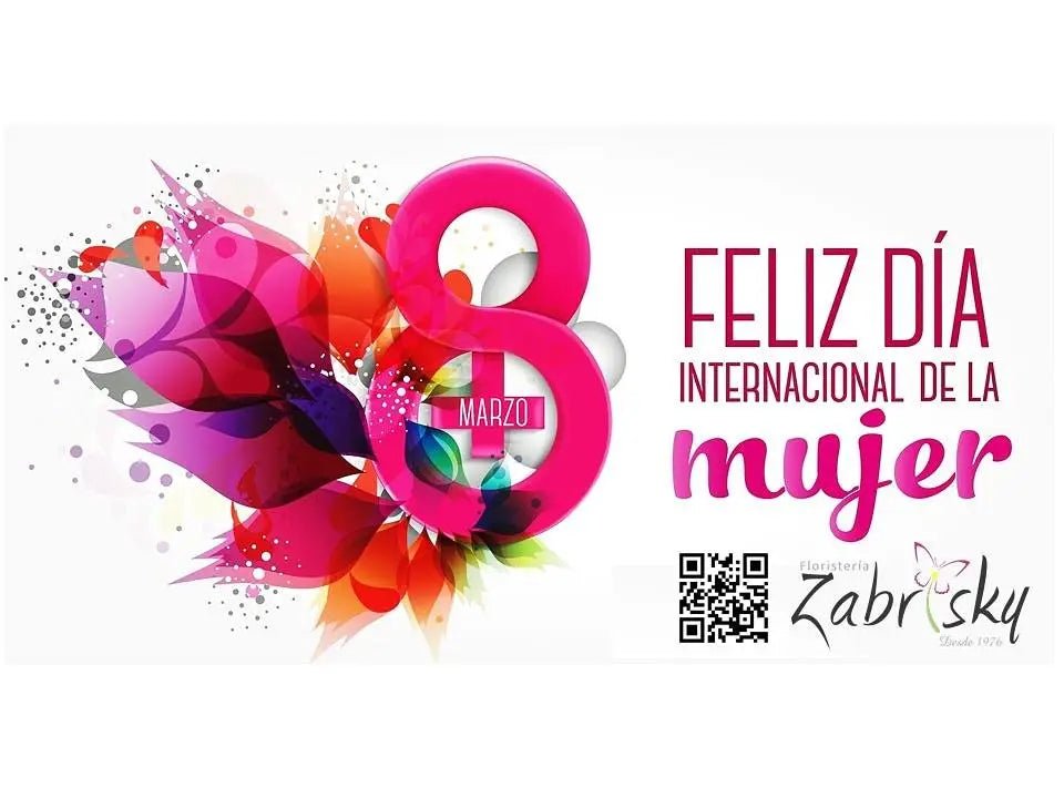 Feliz Día Internacional de la Mujer ♥ - Floristería Zabrisky
